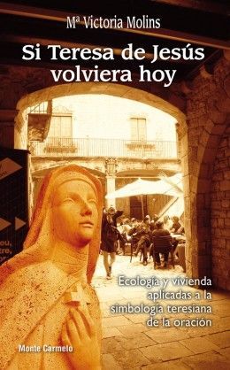 SI TERESA DE JESÚS VOLVIERA HOY