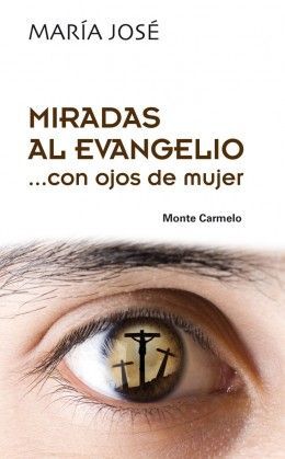 MIRADAS AL EVANGELIO ... CON OJOS DE MUJER