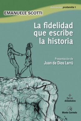 LA FIDELIDAD QUE ESCRIBE LA HISTORIA