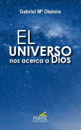 EL UNIVERSO NOS ACERCA A DIOS