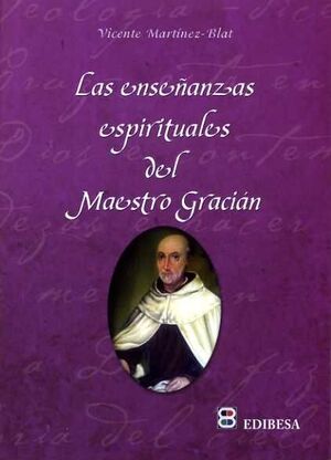 ENSEÑANZAS ESPIRITUALES DEL MAESTRO GRACIÁN, LAS