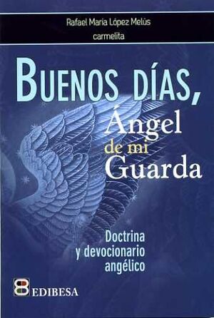 BUENOS DÍAS, ÁNGEL DE MI GUARDA