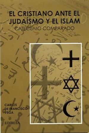 CRISTIANO ANTE EL JUDAÍSMO Y EL ISLAM, EL
