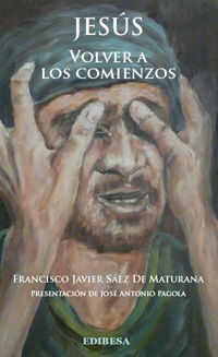 JESÚS. VOLVER A LOS COMIENZOS