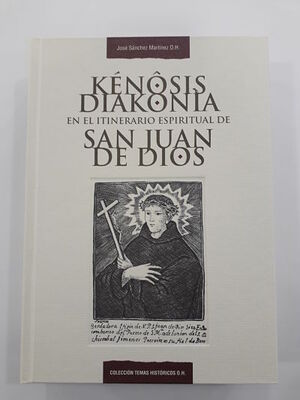 KÉNÔSIS-DIAKONÌA EN EL ITINERARIO ESPIRITUAL DE SAN JUAN DE DIOS