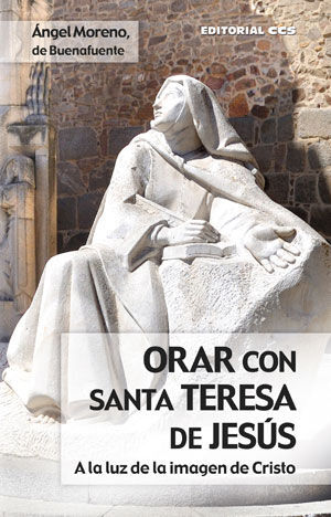 ORAR CON SANTA TERESA DE JESÚS