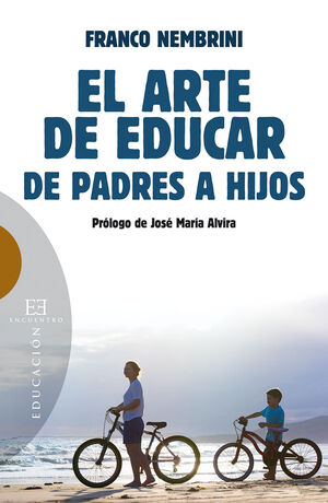 ARTE DE EDUCAR, EL. DE PADRES A HIJOS