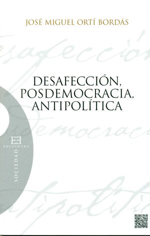 DESAFECCIÓN, POSDEMOCRACIA, ANTIPOLÍTICA (SOCIEDAD)