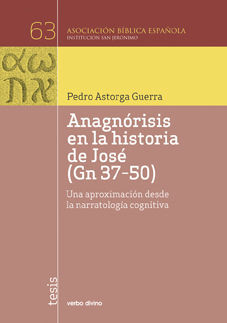 LA ANAGNÓRISIS EN LA HISTORIA DE JOSÉ (GN 37-50)