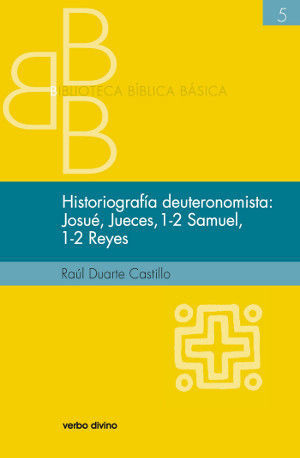 HISTORIOGRAFÍA DEUTERONOMISTA: JOSUÉ, JUECES, 1 Y 2 SAMUEL, 1 Y 2 REYES