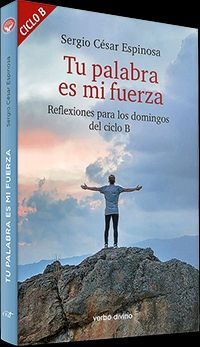 TU PALABRA ES MI FUERZA. CICLO B