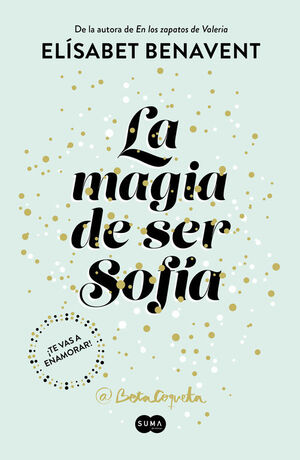 LA MAGIA DE SER SOFÍA (BILOGÍA SOFÍA 1)