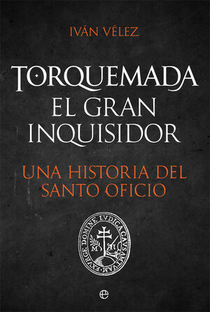 TORQUEMADA EL GRAN INQUISIDOR