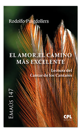 EL AMOR, EL CAMINO MÁS EXCELENTE. LECTURA DEL CANTAR DE LOS CANTARES