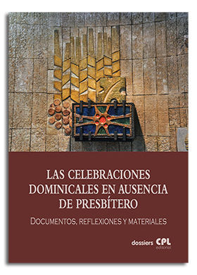 LAS CELEBRACIONES DOMINICALES EN AUSENCIA DE PRESBÍTERO