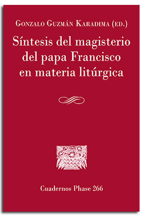 SÍNTESIS DEL MAGISTERIO DEL PAPA FRANCISCO EN MATERIA LITÚRGICA