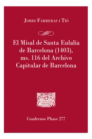 EL MISAL DE SANTA EULALIA DE BARCELONA (1403), MD. 116 DEL ARCHIV