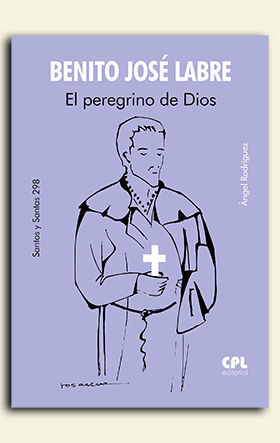 SAN BENITO JOSE LABRE EL PEREGRINO DE DIOS