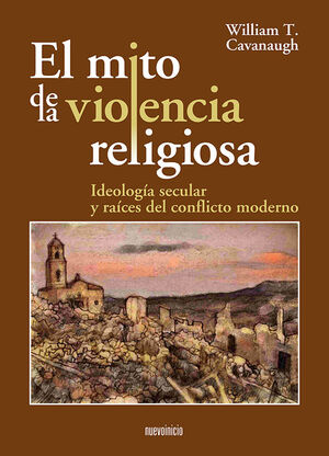 EL MITO DE LA VIOLENCIA RELIGIOSA