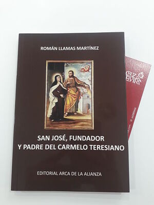 SAN JOSÉ, FUNDADOR Y PADRE DEL CARMELO TERESIANO
