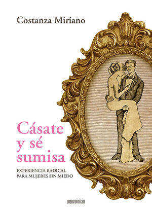 CÁSATE Y SÉ SUMISA