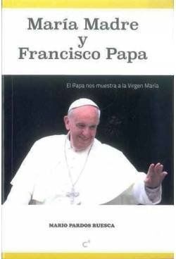 MARIA MADRE Y FRANCISCO PAPA