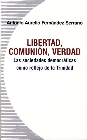 LIBERTAD, COMUNIÓN, VERDAD