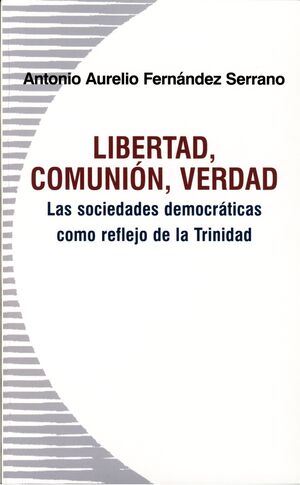 LIBERTAD, COMUNIÓN, VERDAD