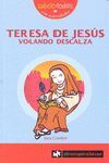 TERESA DE JESÚS VOLANDO DESCALZA