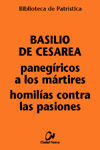 PANEGÍRICOS A LOS MÁRTIRES - HOMILÍAS CONTRA LAS PASIONES