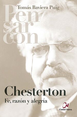 CHESTERTON. FE RAZON Y ALEGRIA