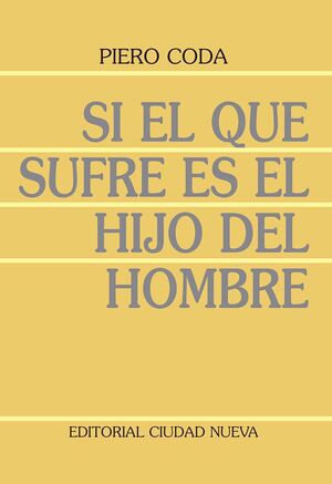 SI EL QUE SUFRE ES EL HIJO DEL HOMBRE