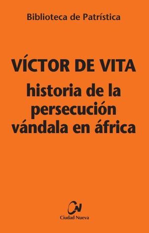 HISTORIA DE LA PERSECUCION VANDALA EN AFRICA [BPA. 121]