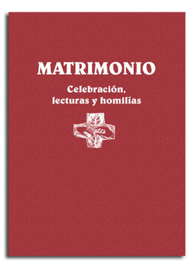 MATRIMONIO. CELEBRACIÓN, LECTURAS Y HOMILÍAS