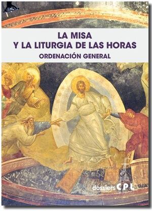 LA MISA Y LA LITURGIA DE LAS HORAS. ORDENACIÓN GENERAL