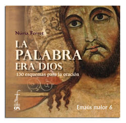 LA PALABRA ERA DIOS. 130 ESQUEMAS PARA LA ORACIÓN