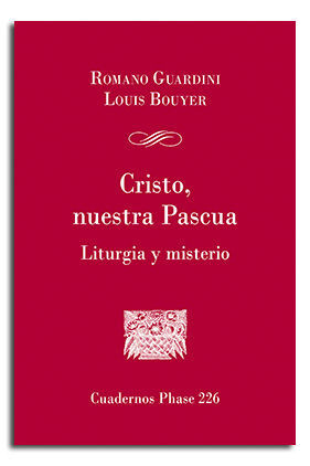 CRISTO, NUESTRA PASCUA. LITURGIA Y MISTERIO