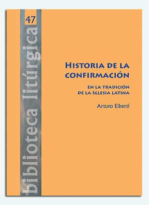HISTORIA DE LA CONFIRMACIÓN EN LA TRADICIÓN DE LA IGLESIA LATINA