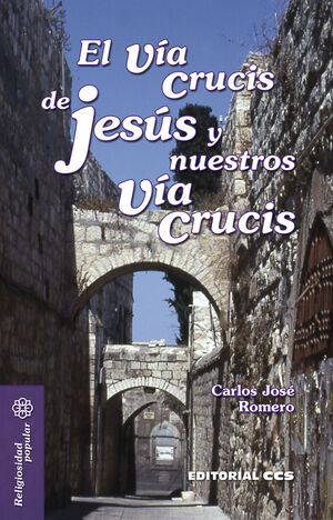 VIA CRUCIS DE JESUS Y NUESTRO VIA CRUCIS. EL