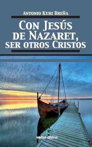 CON JESÚS DE NAZARET, SER OTROS CRISTOS