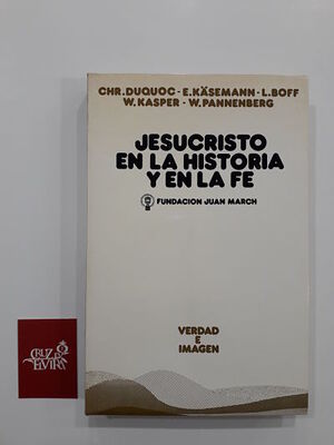 JESUCRISTO EN LA HISTORIA Y EN LA FE