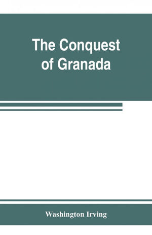 THE CONQUEST OF GRANADA