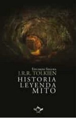 J.R.R. TOLKIEN: HISTORIA, LEYENDA, MITO